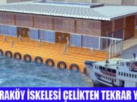 KARAKÖY İSKELESİ ÇELİKTEN YAPILIYOR