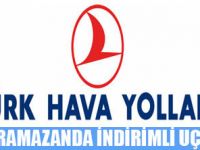 TÜRK HAVA YOLLARI,RAMAZANDA %25 İNDİRİMLİ YOLCU TAŞIYACAK