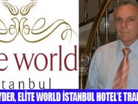 SARHAN KEYDER ELİTE WORLD HOTEL'DE