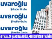 ŞAHSUVAROĞLU OTELCİLİĞE ADIM ATTI