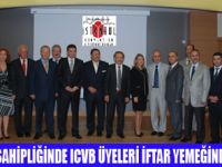 ICVB ÜYELERİ İFTAR YEMEĞİNDE BULUŞTU