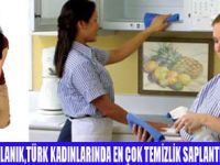 TÜRK KADINLARI TEMİZLİK HASTASI