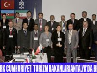 TURİZM BAKANLARI ANTALYADA