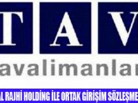 TAV, SUUDİ AL RAJHİ  ORTAK GİRİŞİMİ