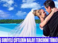 BALAYINDA TERCİH TÜRKİYE OLDU