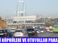 OTOYOL GELİRLERİ KÖPRÜLERİ SOLLADI