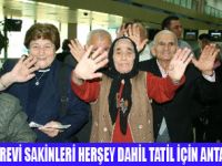 HUZUREVİ SAKİNLERİ  TATİLDE