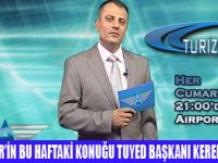 TUYED BAŞKANI  TURİZME  DAİRİN KONUĞU