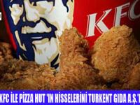 KFC VE PİZZA HUT SÜZER GURUBU'NUN OLDU