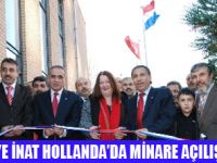 HOLLANDADA MİNAREYE RESMİ TÖREN