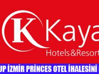 İZMİR PRİNCES OTEL İHALESİ KAYA GRUBUN