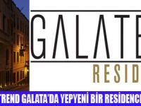 GALATADA GALATEİA HİZMETE GİRİYOR