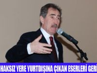 ESERLERİMİZİ GERİ İSTEYECEĞİZ