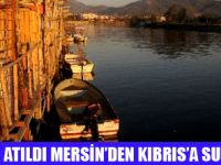 MERSİNDEN KIBRISA SU GİDECEK