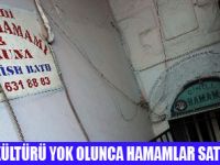 HAMAM KÜLTÜRÜ YOK OLDU