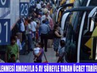 EN UCUZ OTOBÜS BİLETİ 10 TL OLACAK