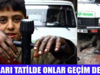 AKRANLARI TATİLDE ONLAR SANAYİDE