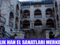 BALİBEY HANI SANAT MERKEZİ OLDU