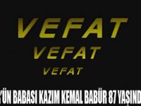 EYÜP BABÜRÜN BABASI VEFAT ETTİ