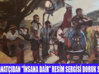 İNSANA DAİR" RESİM SERGİSİ