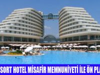 MİRACLE RESORT, ÖNCE KALİTE DİYOR