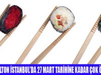 THE RİTZ- CARLTONDA SUSHİ GÜNLERİ