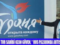 OFLAZ TURİZM RUS PAZARINDAN UMUTLU