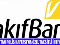 VAKIFBANK POLİS HAFTASI KREDİSİ