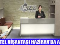 NİŞANTAŞI JAZZ HOTEL AÇILIYOR