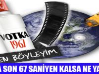 HAYATTA SON 67 SANİYE