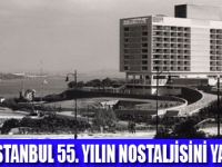 HILTON ISTANBUL 55. YILINI KUTLUYOR