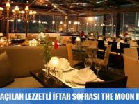 THE MOON RESTAURANTIN İFTAR SOFRASI