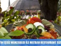 EŞSİZ MANZARASIYLA MATBAH RESTAURANT SİZLERİ İFTARA BEKLİYOR