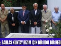 BARLAS KÜNTAY KABRİ BAŞINDA ANILDI