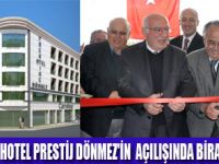 HOTEL PRESTİJ DÖNMEZ AÇILDI