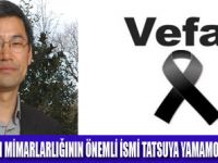 MİMAR YAMAMOTO HAYATINI KAYBETTİ