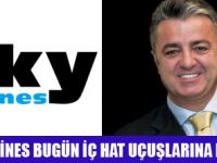 SKY AİRLİNES İÇ HATLARA MERHABA DEDİ