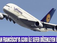 LUTFANSA A380 İLE SAN FRANCİSCOYA