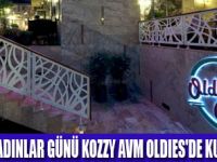 OLDIES'DE KADINLAR ÖZEL BİR GÜN