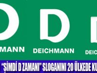 DEICHMANN'DA D ZAMANI