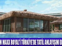 MAXX ROYAL TATİLİN ÖTESİNDE