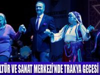 TRAKYA GECESİNDE DOYASIYA EĞLENDİLER