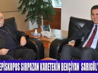 BAŞEPİSKOPOSTAN SARIGÜLE ZİYARET