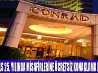 CONRAD HOTELS 25. YILINI KUTLUYOR