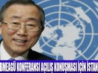 BAN Kİ-MOON İSTANBUL'A GELİYOR