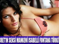 ISABELLİ FONTANA HAZİRAN'DA TÜRKİYE'DE