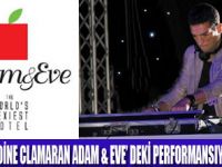 CLAMARAN'IN ADAM&EVE PERFORMANSI