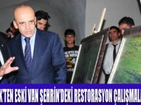 BAKAN ŞİMŞEKTEN RESTORASYON DESTEĞİ