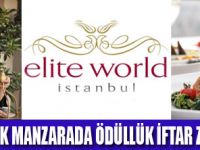 ELİT WORLD HOTELDE  İFTAR VAKTİ