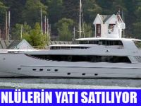 ÜNLÜLERİN KİRALDIĞI YAT 9 MİLYON AVRO SATILIYOR